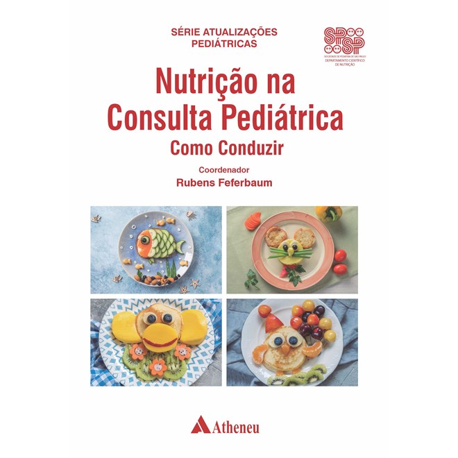 Livro Nutrição Na Consulta Pediátrica Como Conduzir - Feferbaum - Atheneu