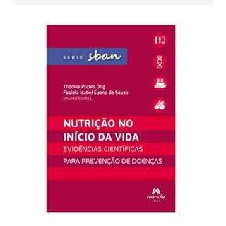 Livro - Nutrição No Início da Vida: Evidências Cieníificas para Prevenção de Doença - Manole