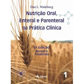 Livro - Nutricao Oral Enteral e Paraenteral Na Pratica Clinica - 2 Volumes - Waitzberg