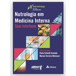 Livro - Nutrologia em Medicina Interna Suas Interfaces - Azevedo - Atheneu