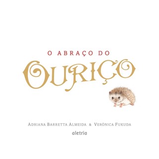 Livro - O Abraço do Ouriço - Almeida, Adriana Bar