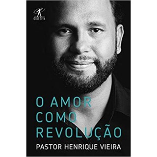 Livro - O Amor Como Revolução - Pastor Henrique Vieira