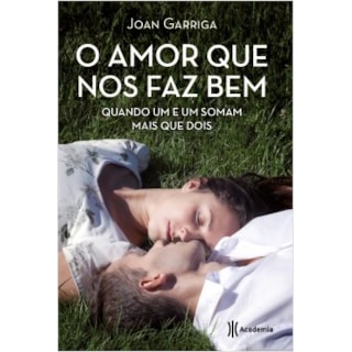 Livro - O Amor Que Nos Faz Bem - Garriga - Planeta