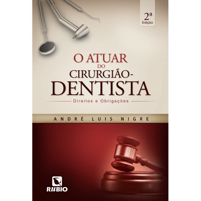 Livro - O Atuar do Cirurgiao-dentista - Nigre - Rúbio