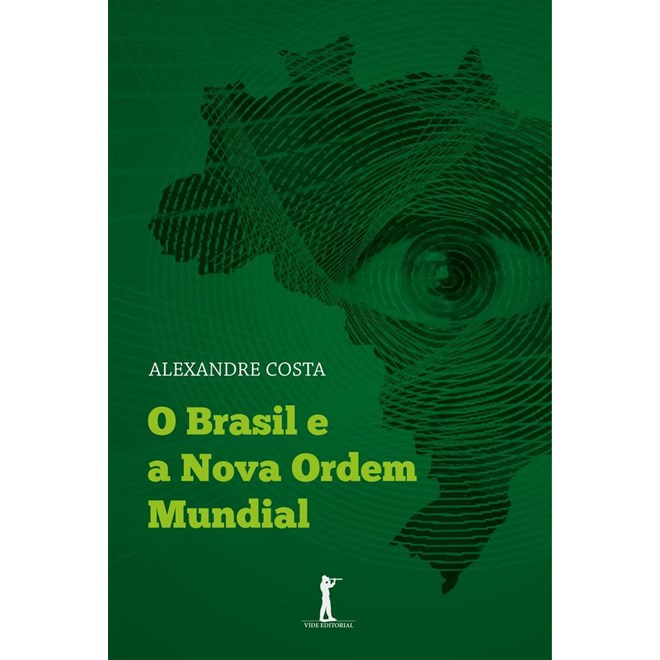Livro - O Brasil e a Nova Ordem Mundial - Costa, Alexandre