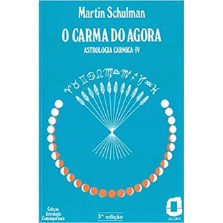Livro  O Carma do Agora - Schulman - Ágora