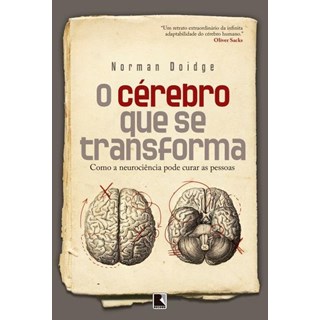 Livro -  O Cérebro que se Transforma - Como a Neurociencia pode curar as pessoas - Doidge