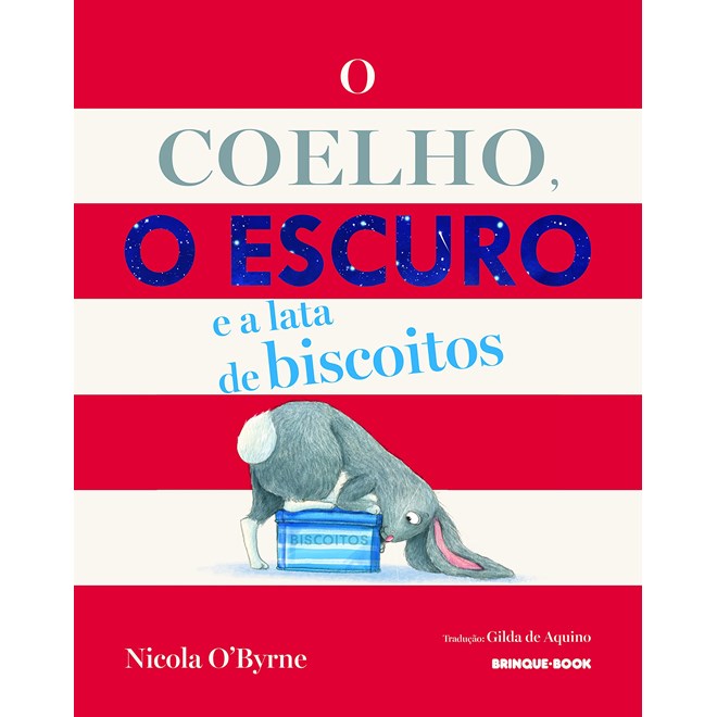 Livro O Coelho, o Escuro e a Lata de Biscoitos - O’Byrne - Brinque Book
