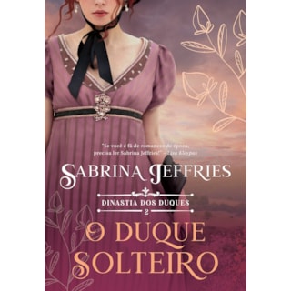 Livro - O Duque Solteiro (dinastia dos Duques   Livro 2) - Jeffries