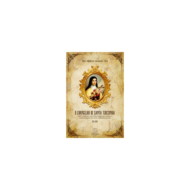 Livro - O evangelho de Santa Teresinha: - Sciadini 1º edição