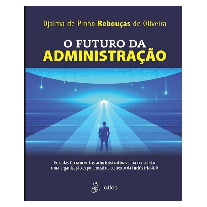Livro O Futuro da Administração - Oliveira - Atlas