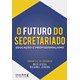 Livro - O Futuro do Secretariado - Almeida - Literare Books
