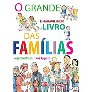 Livro - O Grande e Maravilhoso Livro das Famílias - Hoffman - Edições Sm