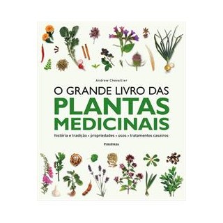 Livro - O Grande Livro das Plantas Medicinais - Chevallier