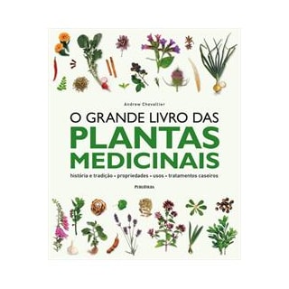 Livro - O Grande Livro das Plantas Medicinais - Chevallier Livro - O Grande Livro das Plantas Medicinais - Chevallier