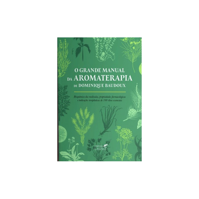 Livro - O Grande Manual da Aromaterapia - 1ª edição Livro - O Grande Manual da Aromaterapia - 1ª edição