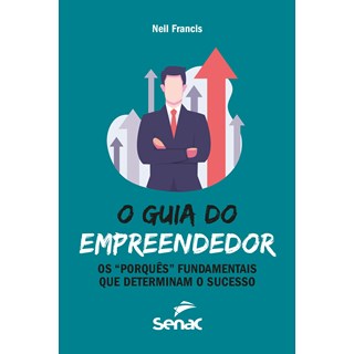 Livro O Guia do Empreendedor - Francis - Senac