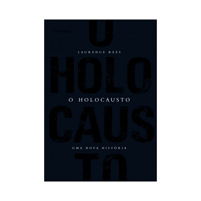 Livro - O Holocausto - Rees - Autêntica