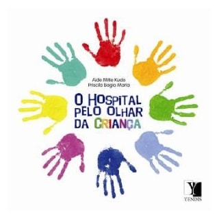 Livro - O Hospital Pelo Olhar da Criança - Kudo Livro - O Hospital Pelo Olhar da Criança - Kudo