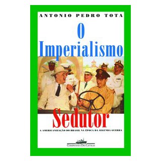 Livro - O imperialismo sedutor (Nova edição) - Tota 2º edição