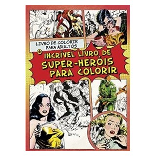 Livro - O Incrível Livro De Super Heróis Para Colorir - Nova Fronteira