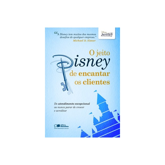 Livro O Jeito Disney De Encantar Os Clientes Eisner Prar Na Livraria Florence Livro O Jeito Disney De Encantar Os Clientes Eisner Prar Na Livraria Florence