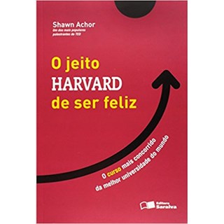Livro - O Jeito Harvard de Ser Feliz - Achor