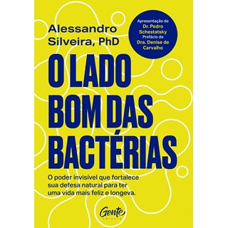 Livro - O Lado Bom das Bactérias - Silveira