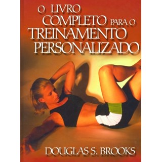 Livro - O livro completo para o treinamento personalizado - Douglas S Brooks*
