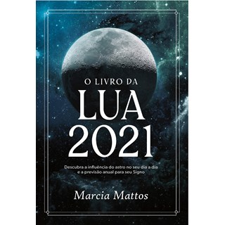 Livro O Livro da Lua 2021 - Mattos - Astral Cultural