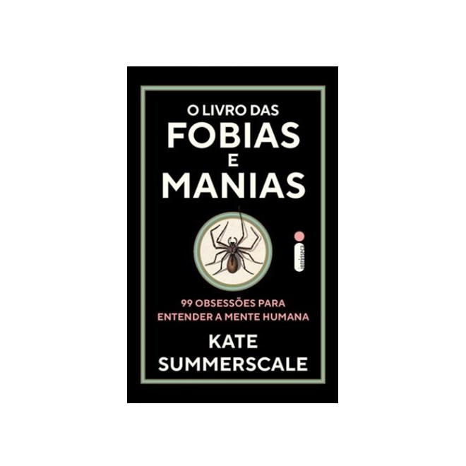 Livro - O Livro das Fobias e Manias - Summerscale - Intrínseca