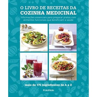 Livro - O livro de Receita da Cozinha Medicinal - mais de 175 ingredientes de A a Z - Steel