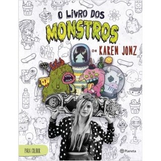 Livro - O Livro dos Monstros de Karen Jonz - Jonz - Planeta