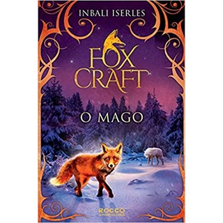 Livro - O Mago (Foxcraft Livro 3) - Iserles - Rocco