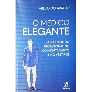 Livro O Médico Elegante - Araújo - Manole