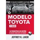 Livro - O Modelo Toyota: 14 Principios de Gestao 2ed. - Liker, Jeffrey K.