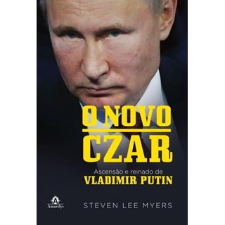 Livro O Novo Czar Ascensão e Reinado de Vladimir Putin - Myers - Manole