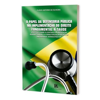 Livro - O Papel da Defensoria Pública na Implementação do Direito - Oliveira - Brazil Publishing