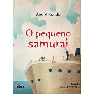 Livro - O Pequeno Samurai - André Kondo