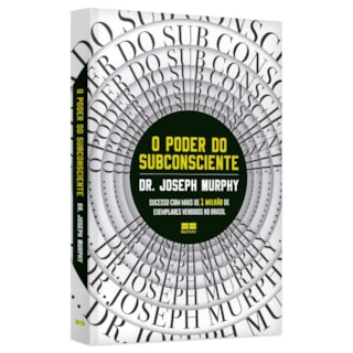 Livro - O Poder do Subconsciente - Murphy Livro - O Poder do Subconsciente - Murphy