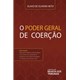 Livro - O Poder Geral de Coercao - Oliveira Neto