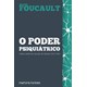 Livro O Poder Psiquiátrico - Foucault - Martins Fontes