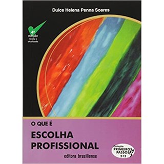 Livro - O Que é Escolha Profissional - Soares - Brasiliense