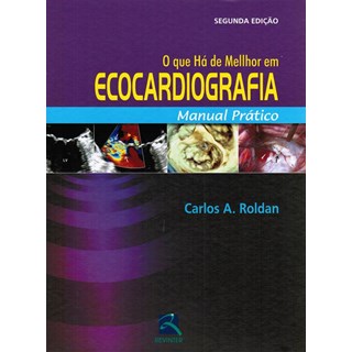 Livro - O que há de melhor em ecocardiografia - Roldan