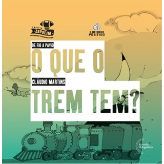 Livro O Que o Trem Tem? - Coleção de Fio a Pavio - Martins