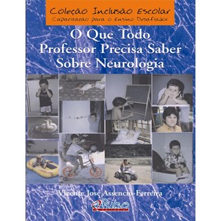 Livro - O Que Todo Professor Precisa Saber sobre Neurologia - Ferreira