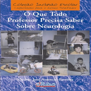 Livro - O Que Todo Professor Precisa Saber sobre Neurologia - Ferreira