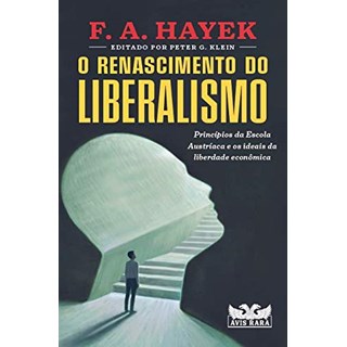 Livro O Renascimento do Liberalismo - Hayek - Faro Editorial