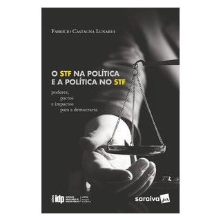 Livro - O STF na Política e a Política no STF - Lunardi 1º edição