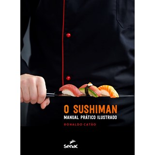 Livro - O Sushiman: Manual Prático Ilustrado - Catão